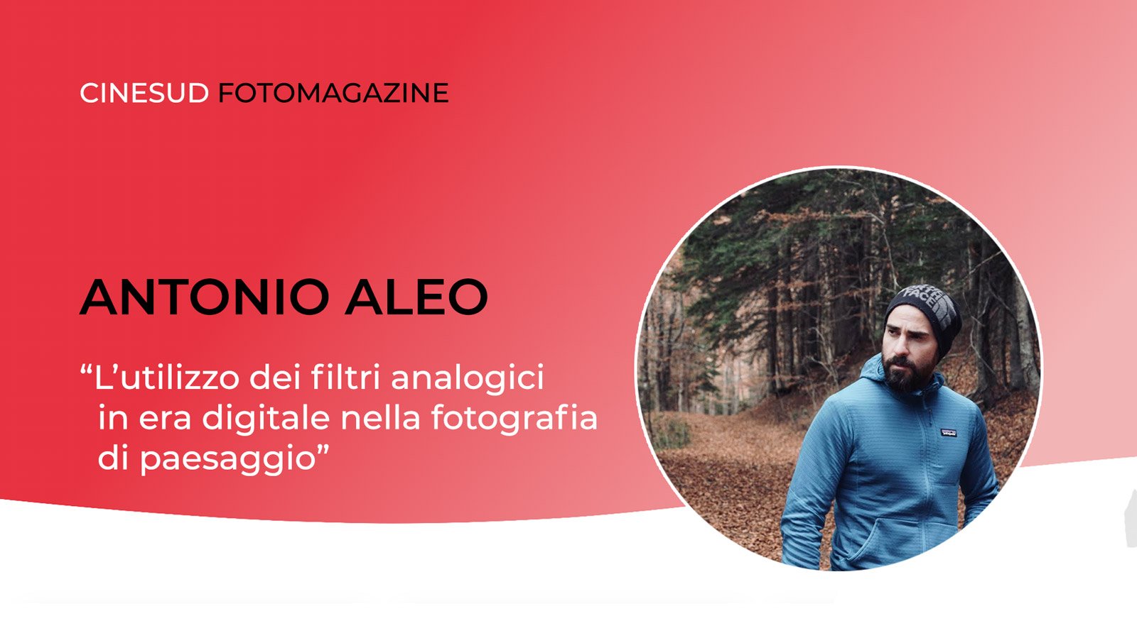Antonio Aleo - L'utilizzo dei filtri analogici in era digitale nella fotografia di paesaggio