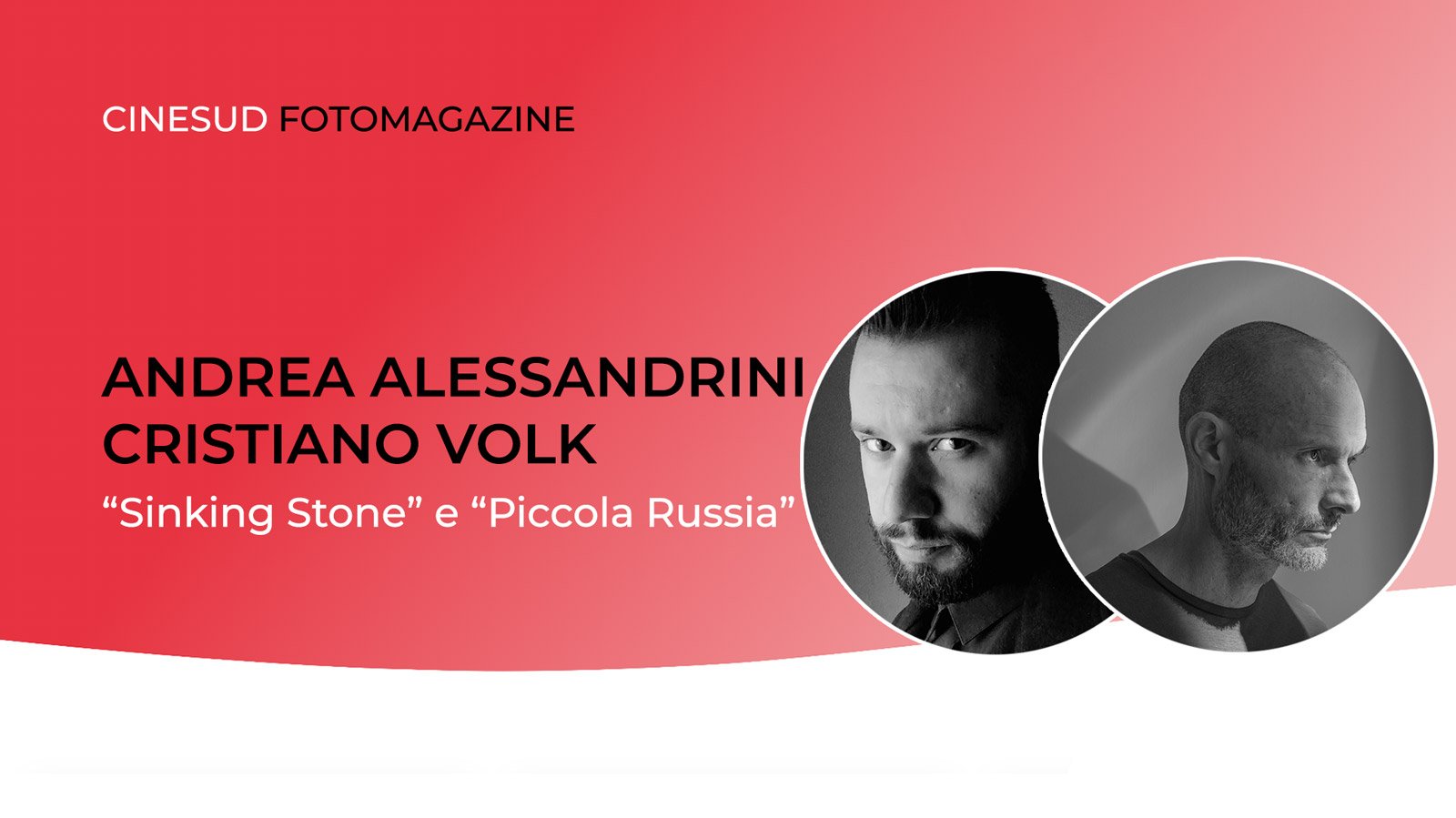 Andrea Alessandrini e Cristiano Volk - "Sinking Stone" e "Piccola Russia"