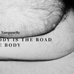 [Video] 15 MINUTI CON...Michael Tampanella-"THE BODY IS THE ROAD TO THE BODY"