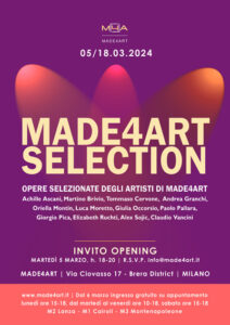 MADE4ART Via Ciovasso 17, Milano | Brera District 5 - 18 marzo 2024 Opening martedì 5 marzo ore 18 - 20